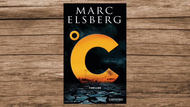 "°C - Celsius" von Marc Elsberg, erschienen bei Blanvalet.