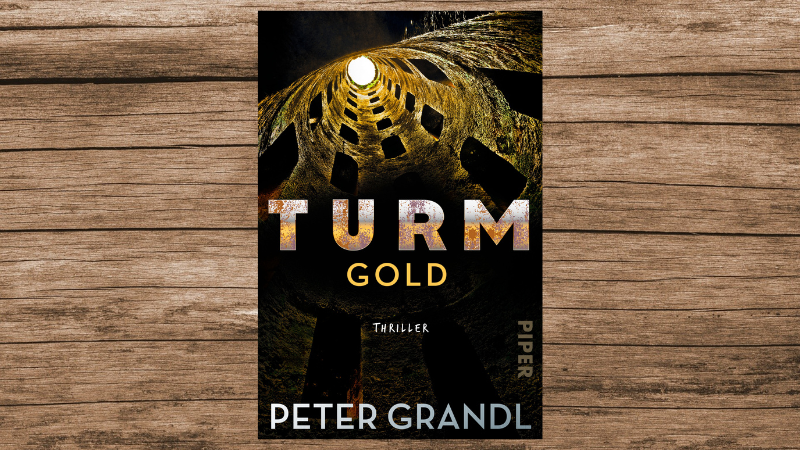 "Turmgold" von Peter Grandl, erschienen bei Piper.